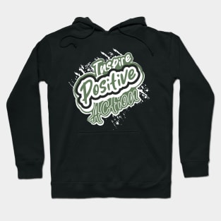 Inspire Positive Action Hoodie